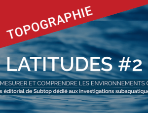 Topographie : gagner du temps sur le terrain | Latitudes #2
